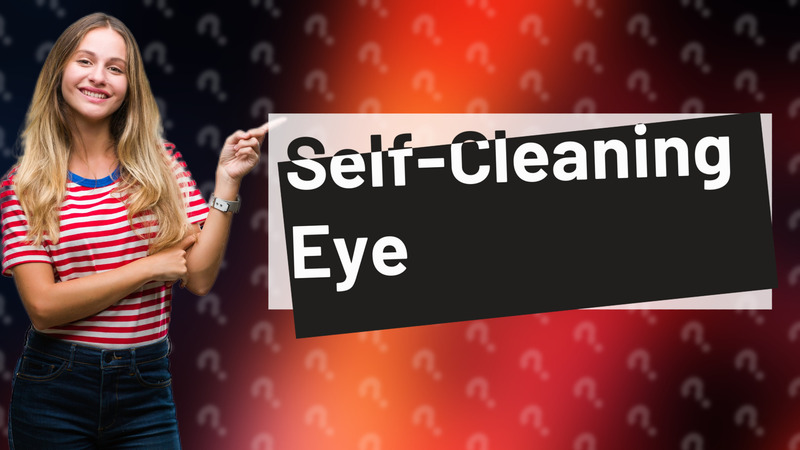 Self-Cleaning Eye