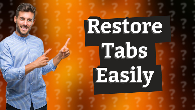 Restore Tabs Easily