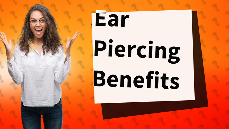 Ear Piercing Benefits
