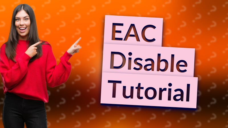 EAC Disable Tutorial