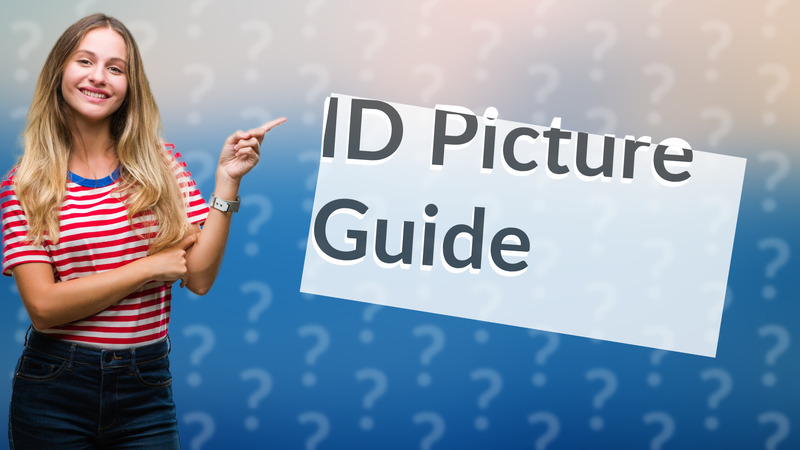 ID Picture Guide