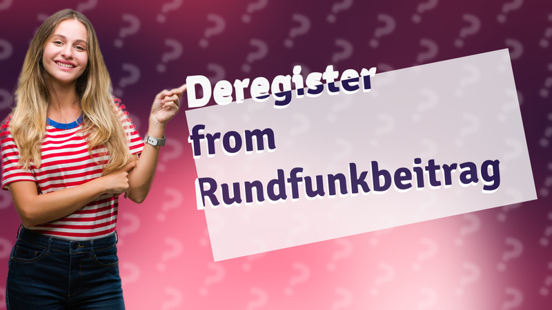 Deregister from Rundfunkbeitrag