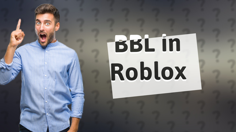 BBL in Roblox