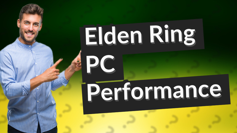 Elden Ring PC Performance