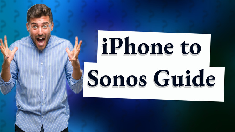 iPhone to Sonos Guide
