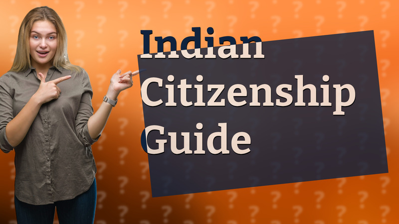 Indian Citizenship Guide