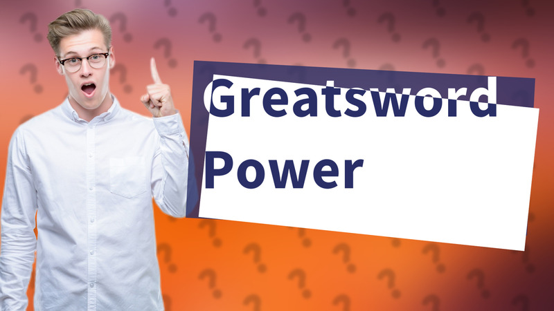 Greatsword Power