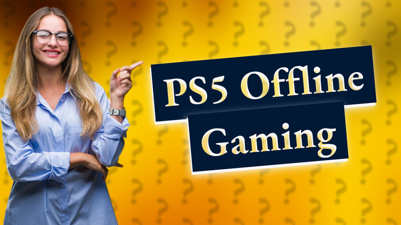PS5 Offline Gaming