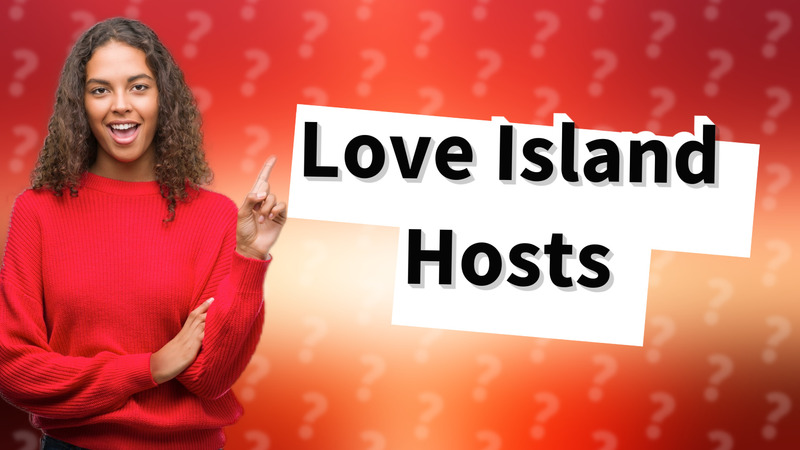 Love Island Hosts