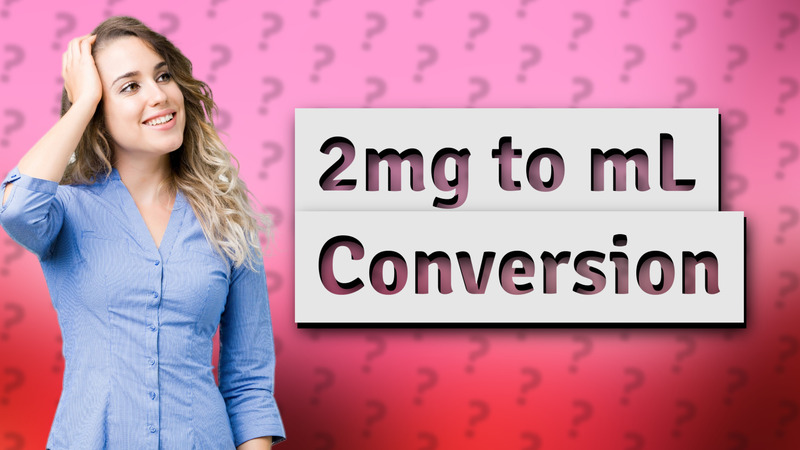 2mg to mL Conversion