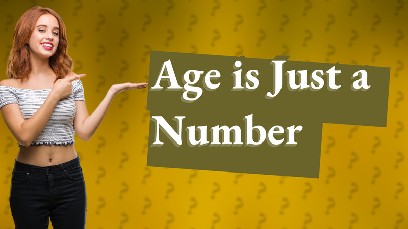 Age is Just a Number
