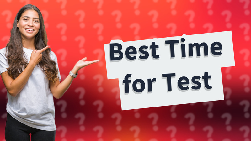 Best Time for Test