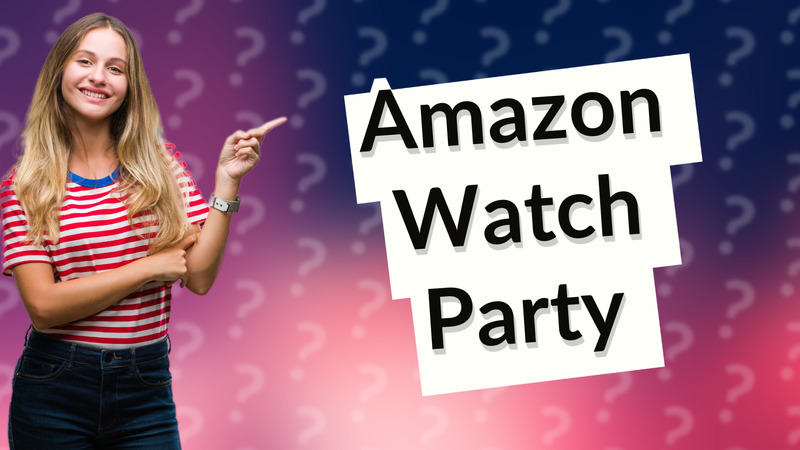 Amazon Watch Party