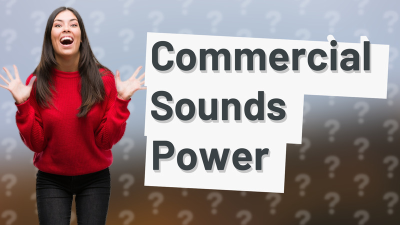 Commercial Sounds Power