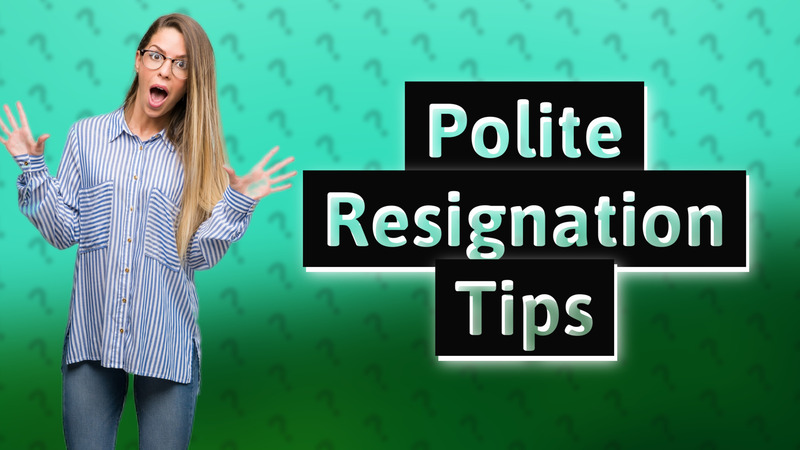 Polite Resignation Tips