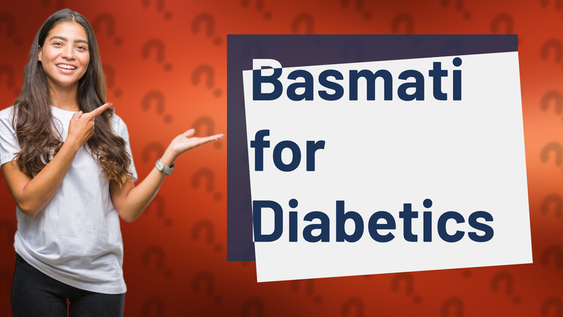 Basmati for Diabetics