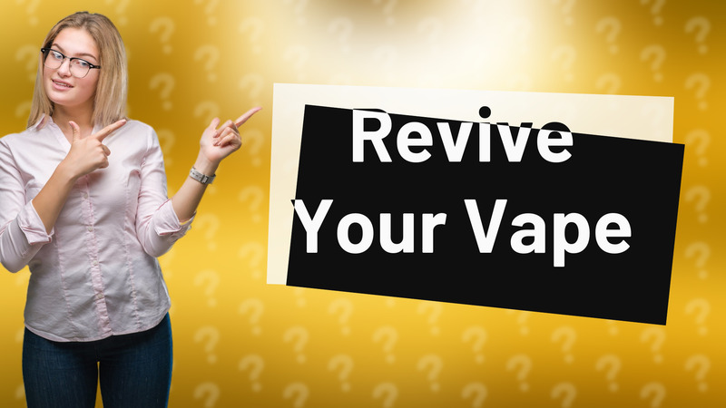 Revive Your Vape