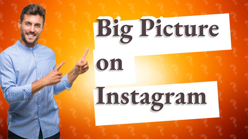 Big Picture on Instagram