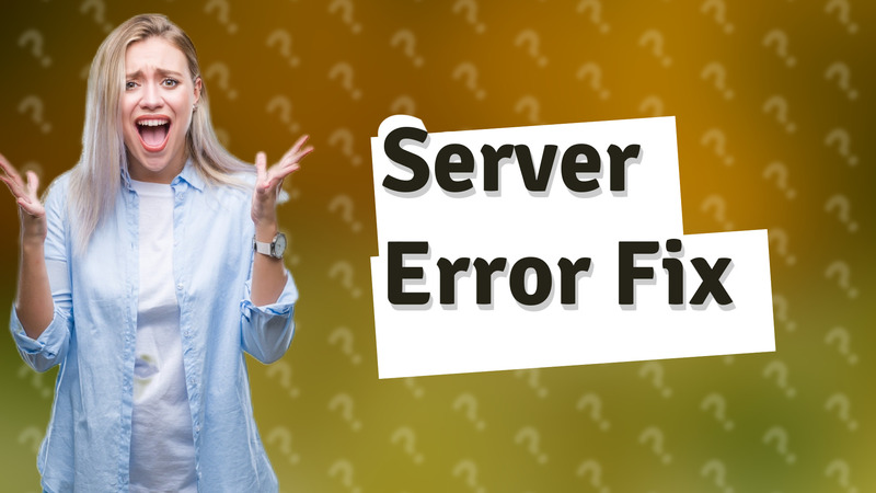 Server Error Fix