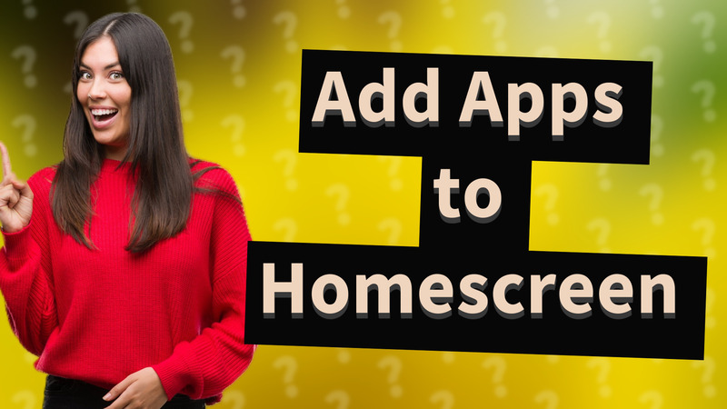 Add Apps to Homescreen