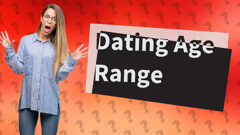 Dating Age Range