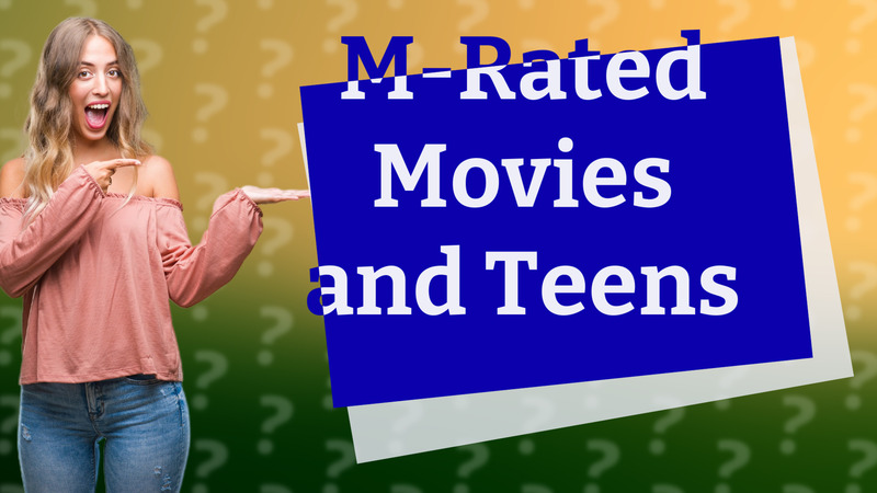 M-Rated Movies and Teens