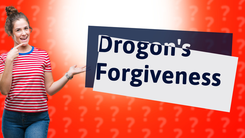 Drogon's Forgiveness