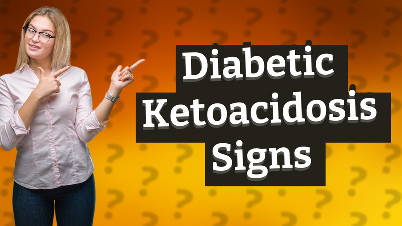 Diabetic Ketoacidosis Signs