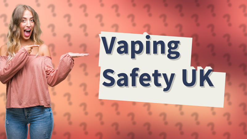 Vaping Safety UK