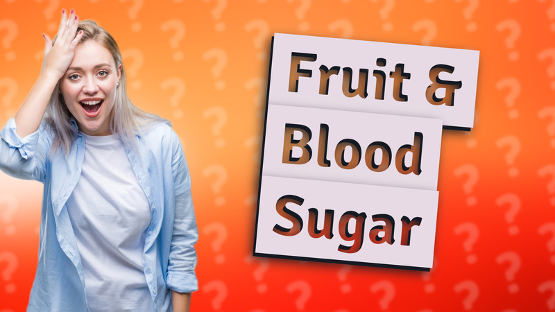 Fruit & Blood Sugar