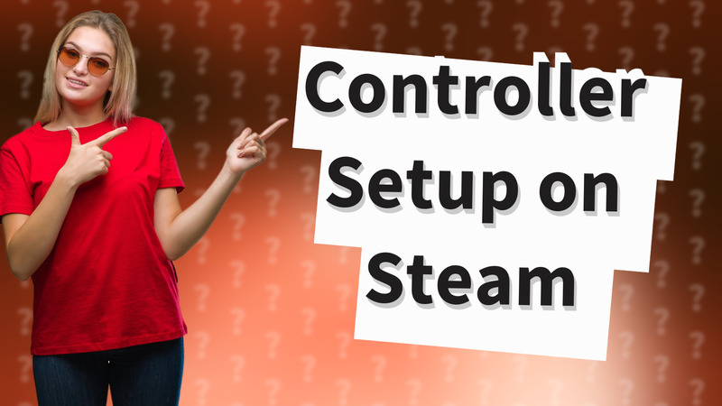 Controller Setup on Steam