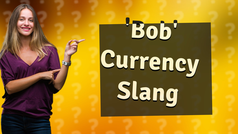 'Bob' Currency Slang