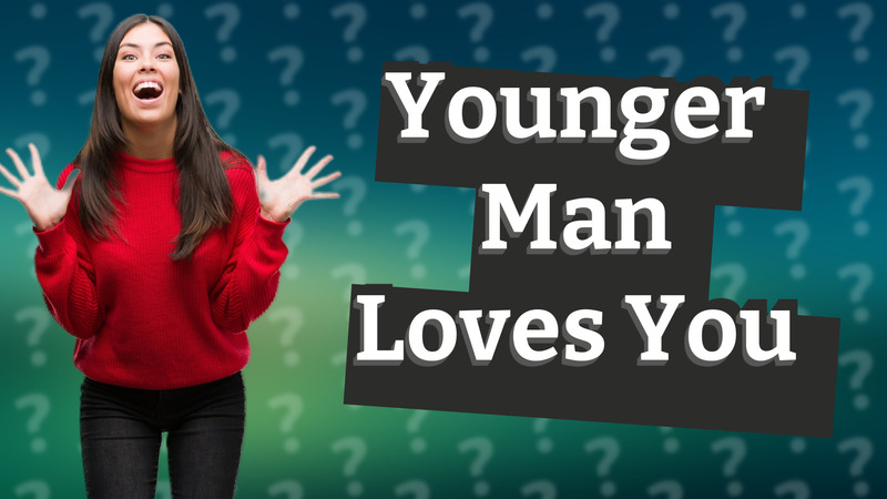 Younger Man Loves You