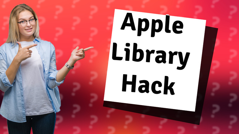 Apple Library Hack