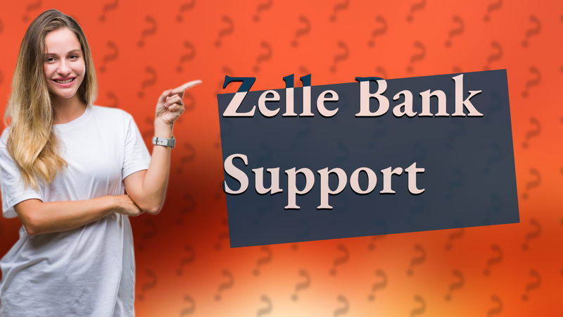 Zelle Bank Support