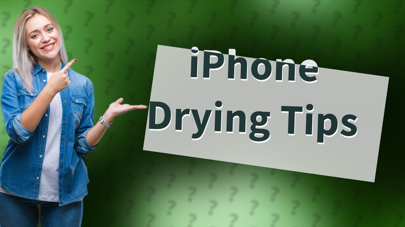 iPhone Drying Tips