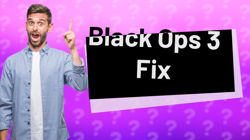Black Ops 3 Fix