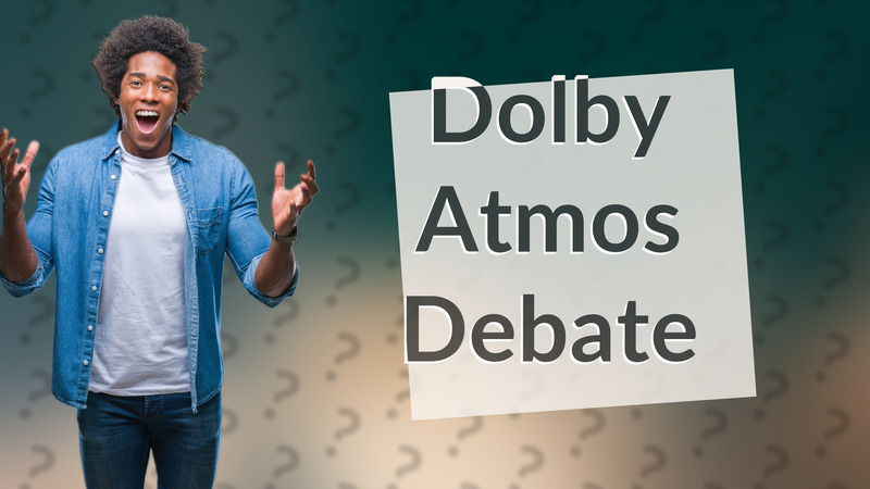 Dolby Atmos Debate