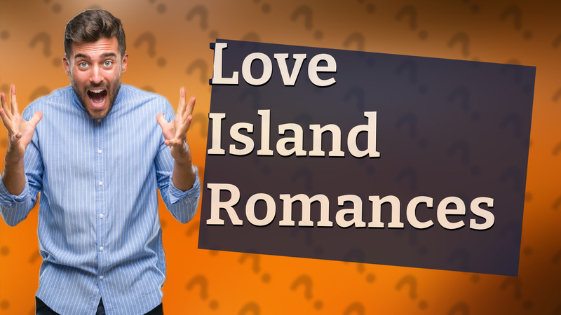 Love Island Romances