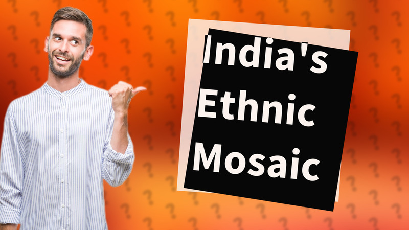 India's Ethnic Mosaic