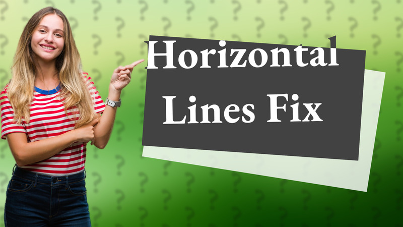 Horizontal Lines Fix