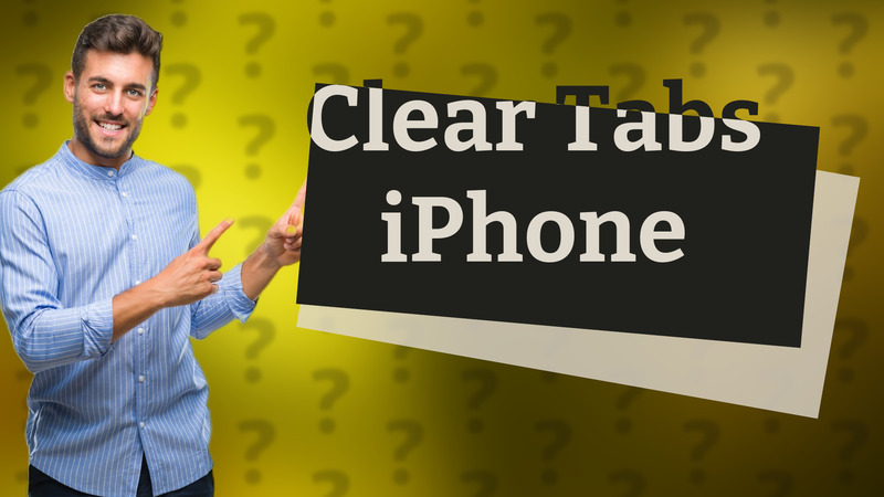 Clear Tabs iPhone