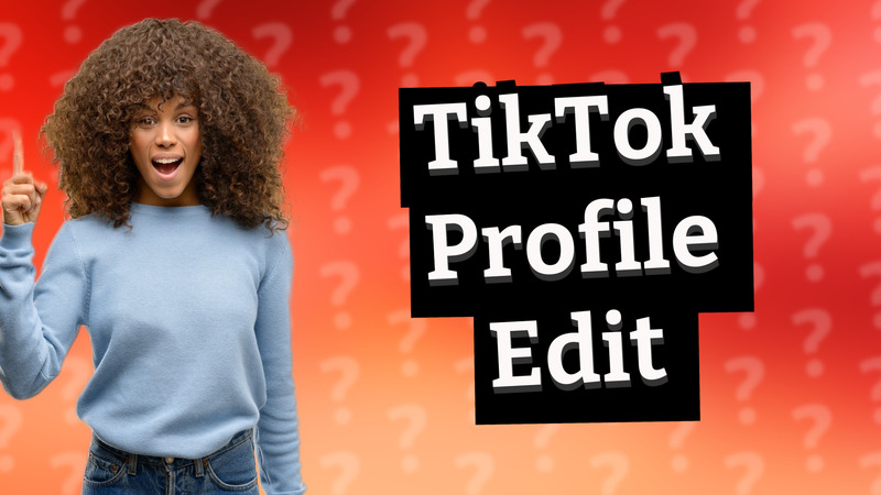 TikTok Profile Edit