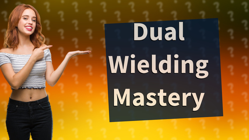 Dual Wielding Mastery