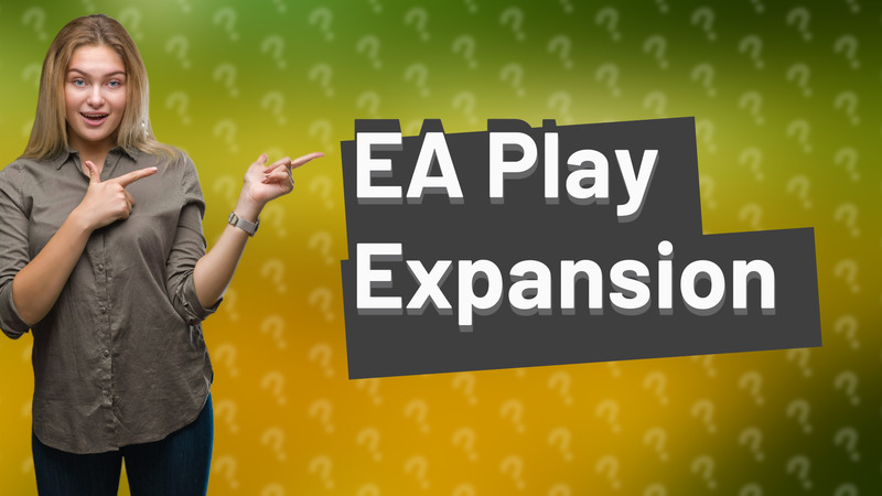 EA Play Expansion