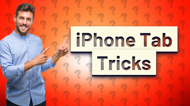 iPhone Tab Tricks