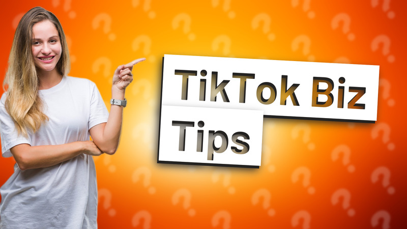 TikTok Biz Tips
