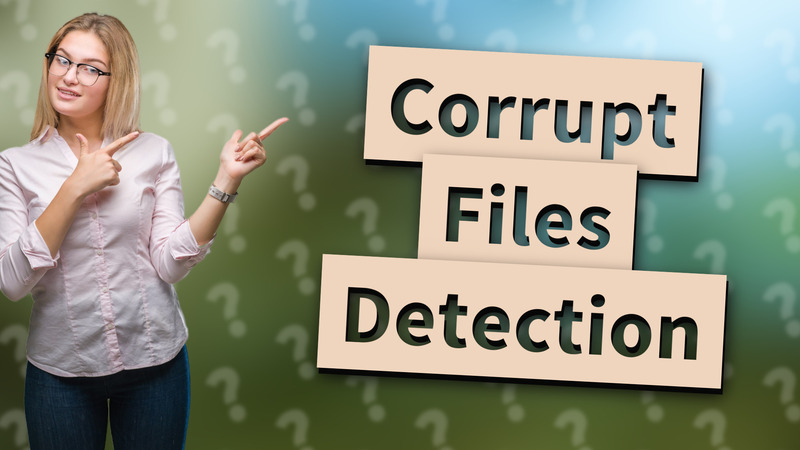 Corrupt Files Detection