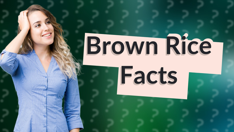 Brown Rice Facts