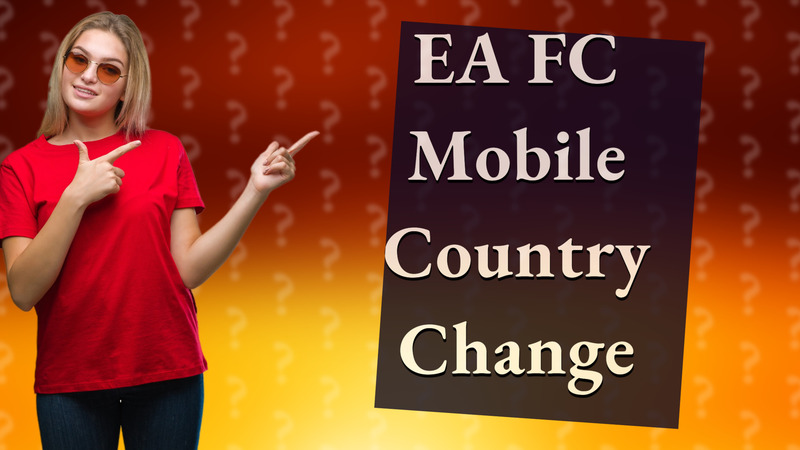 EA FC Mobile Country Change